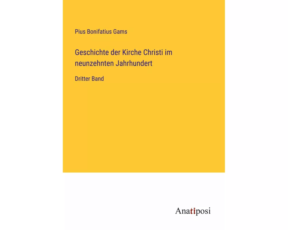 Geschichte der Kirche Christi im neunzehnten Jahrhundert