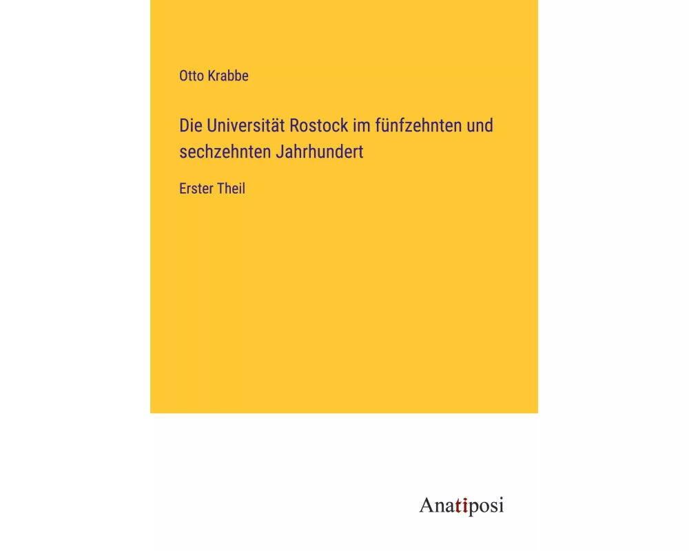Die Universität Rostock im fünfzehnten und sechzehnten Jahrhundert