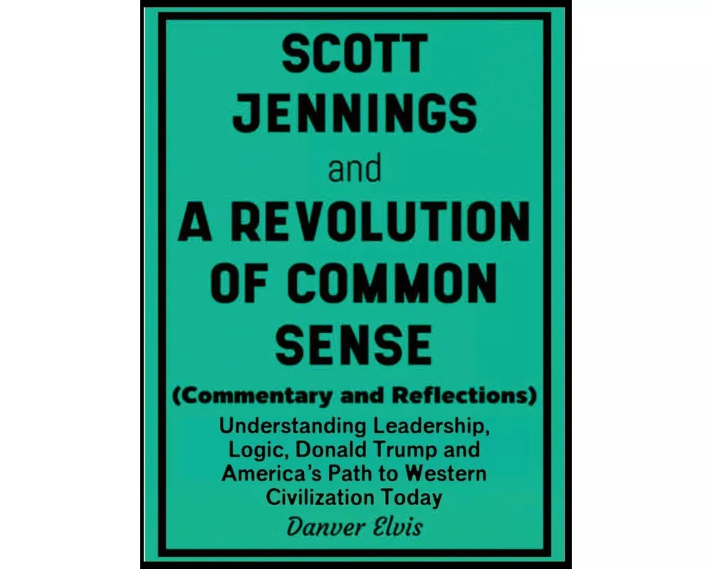 Scott Jennings and A Revolution of Common Sense (Commentary and Reflections)