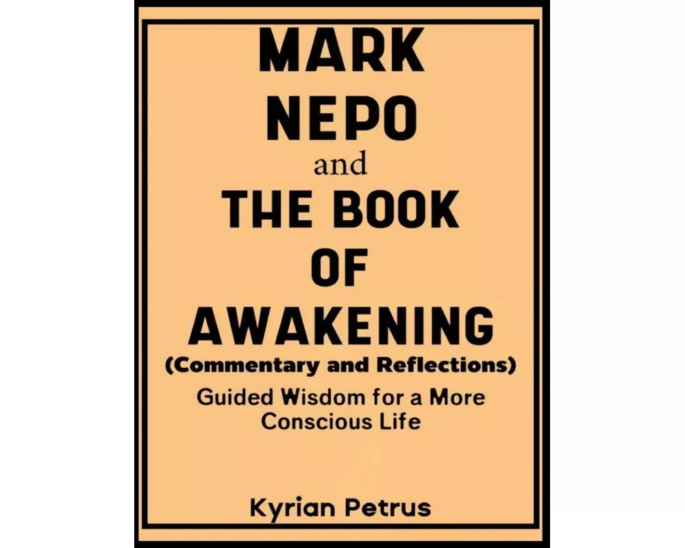 Mark Nepo and The Book of Awakening (Commentary and Reflections)
