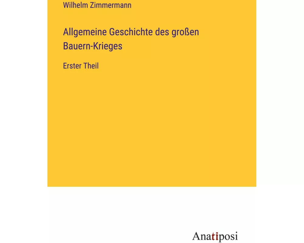 Allgemeine Geschichte des großen Bauern-Krieges