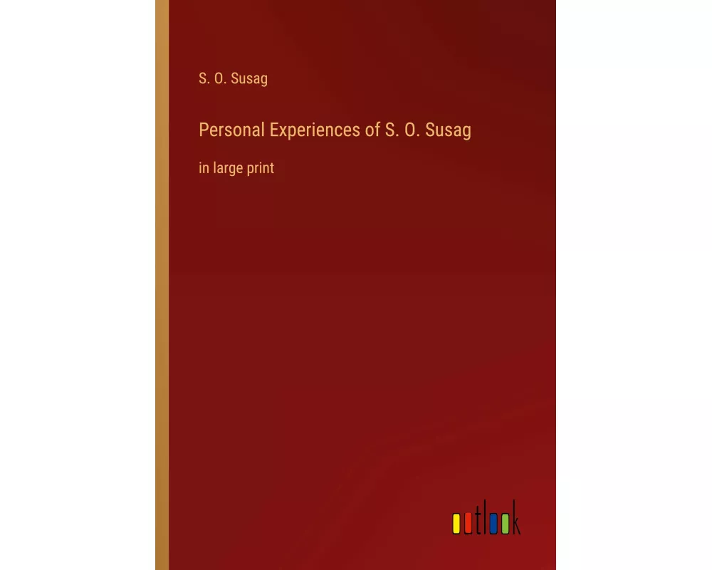 Personal Experiences of S. O. Susag