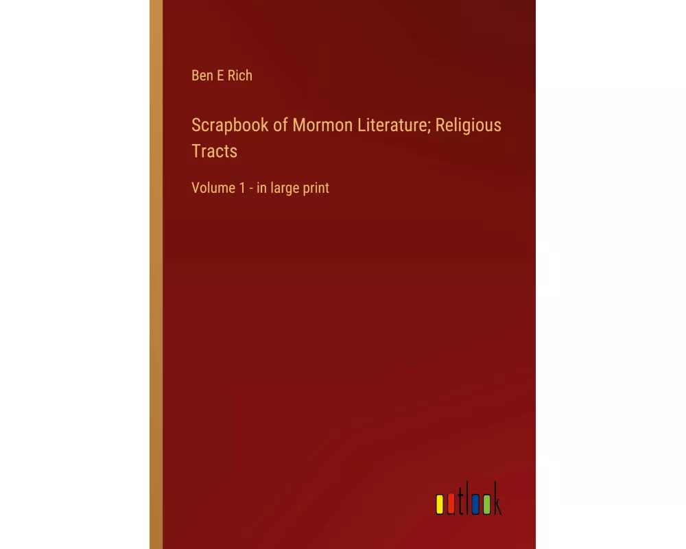 Scrapbook of Mormon Literature; Religious Tracts