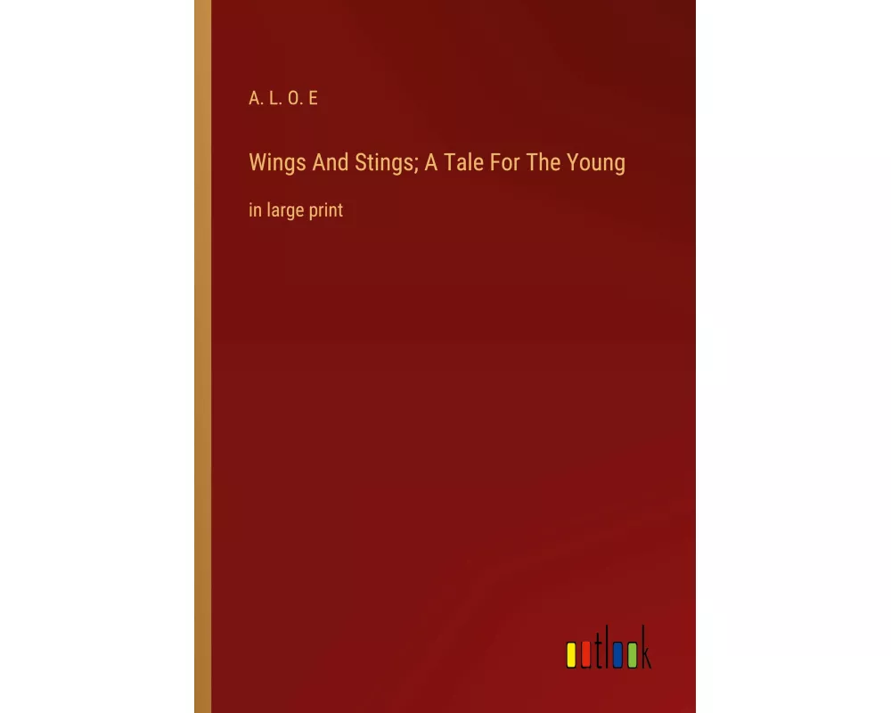 Wings And Stings; A Tale For The Young
