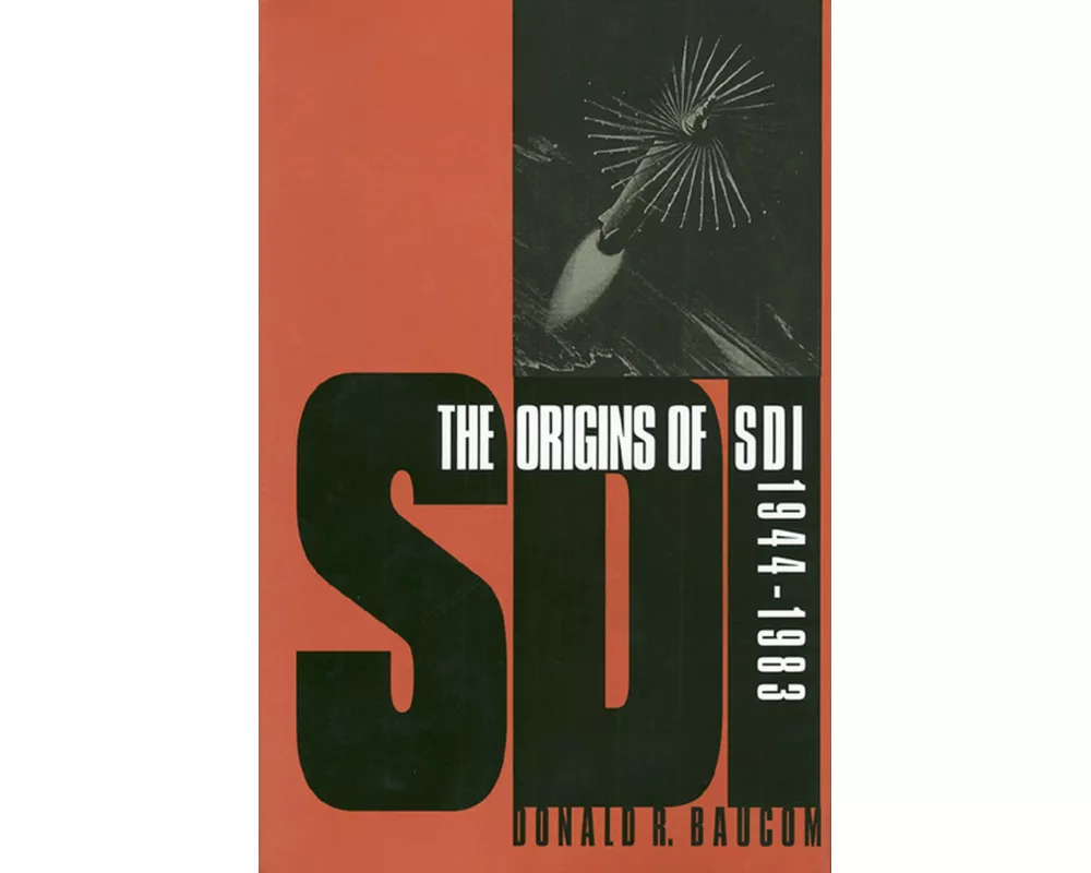 The Origins of SDI, 1944-1983