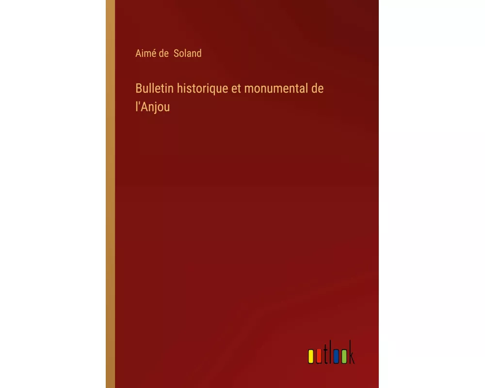 Bulletin historique et monumental de l'Anjou