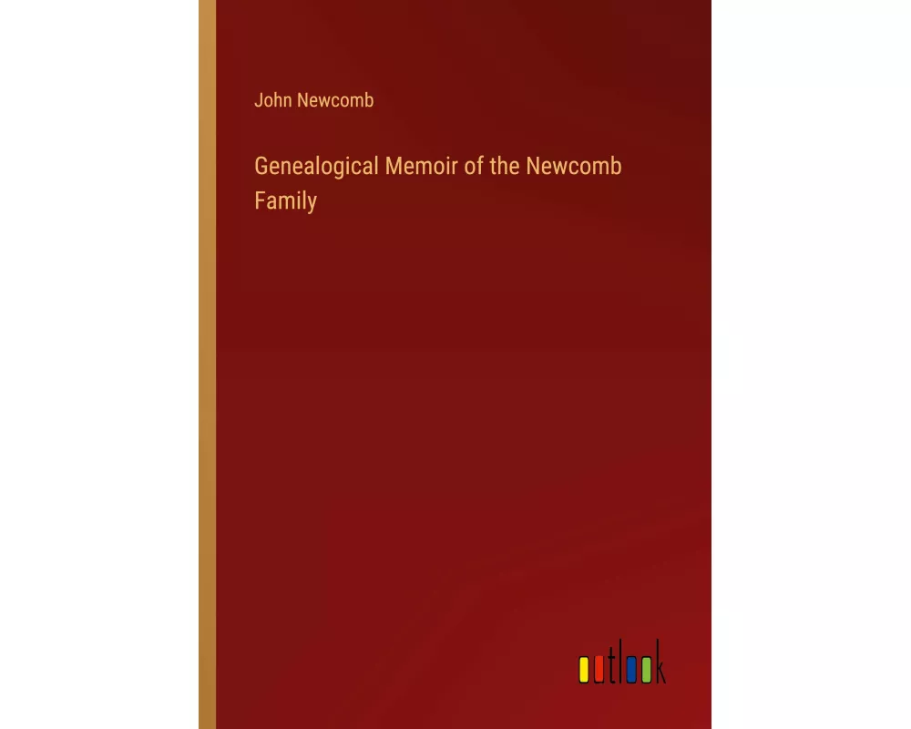 Genealogical Memoir of the Newcomb Family
