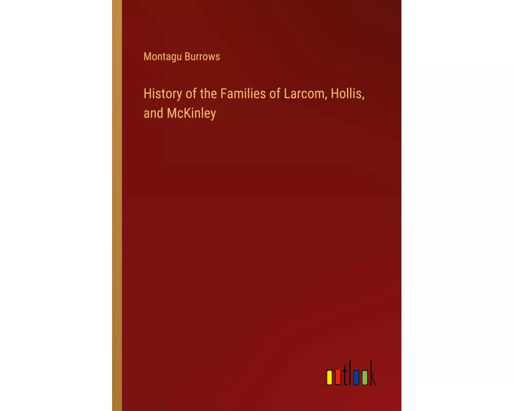 History of the Families of Larcom, Hollis, and McKinley