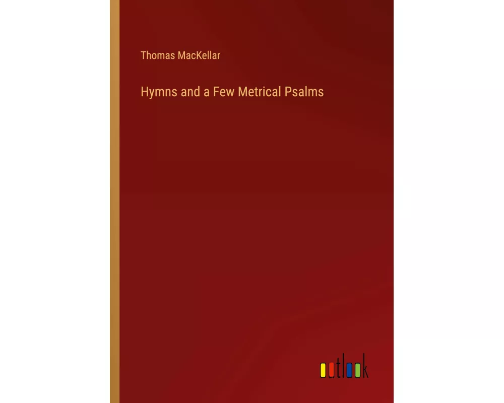Hymns and a Few Metrical Psalms