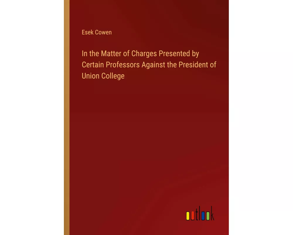 In the Matter of Charges Presented by Certain Professors Against the President of Union College