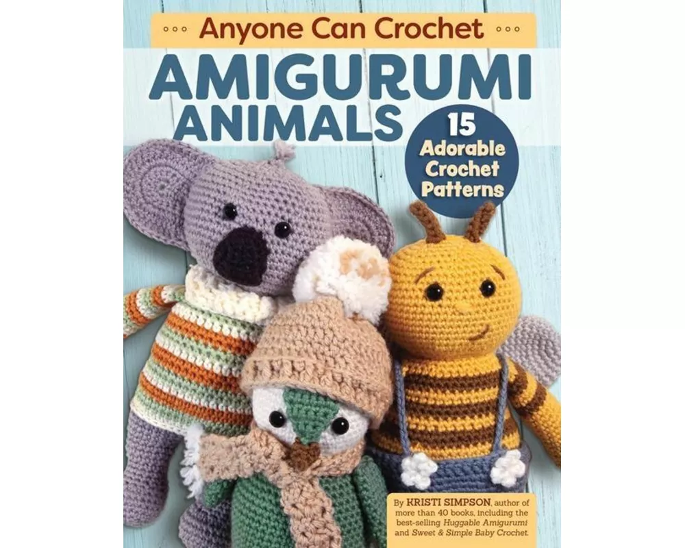 Anyone Can Crochet Amigurumi Animals