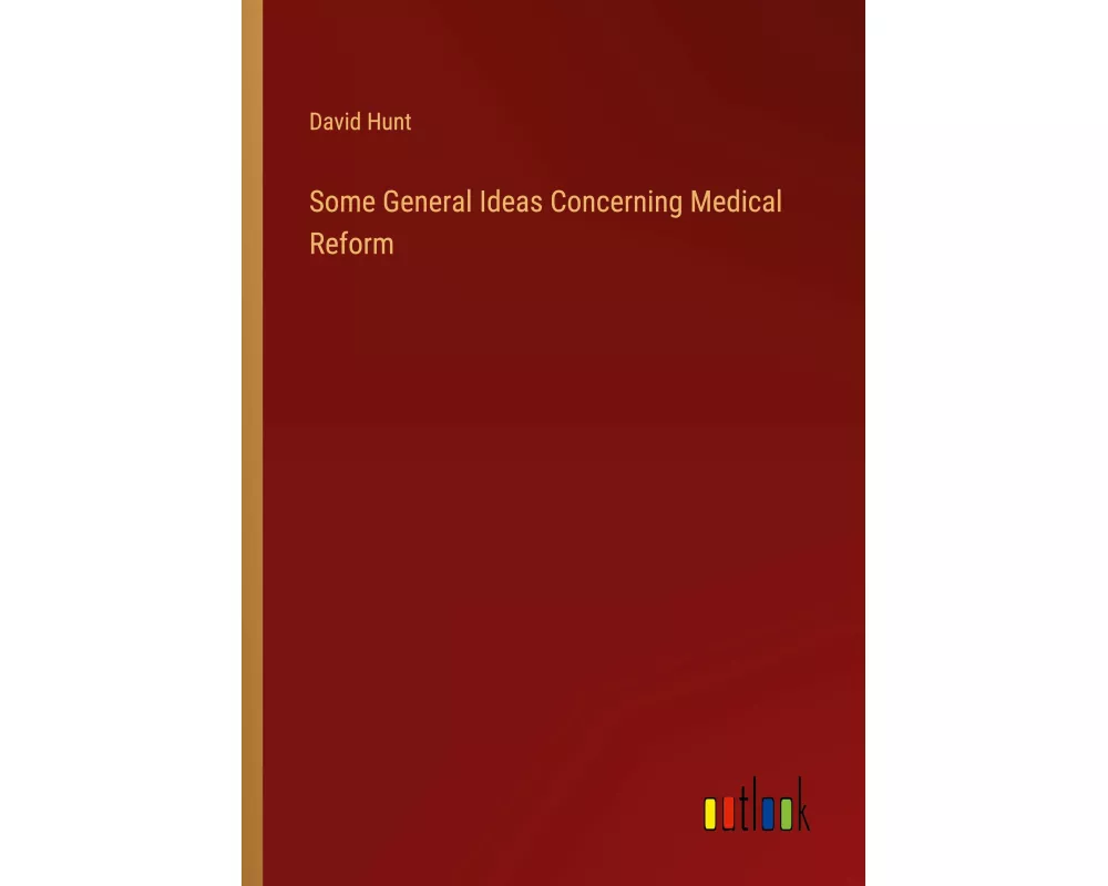 Some General Ideas Concerning Medical Reform