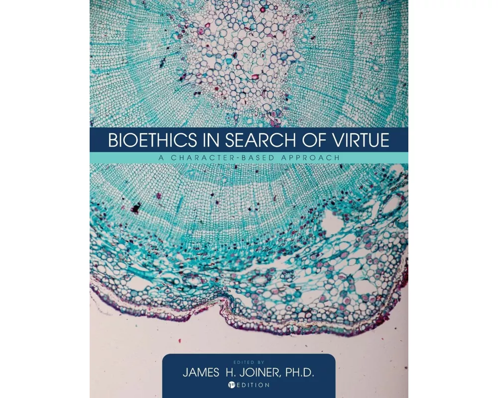 Bioethics in Search of Virtue