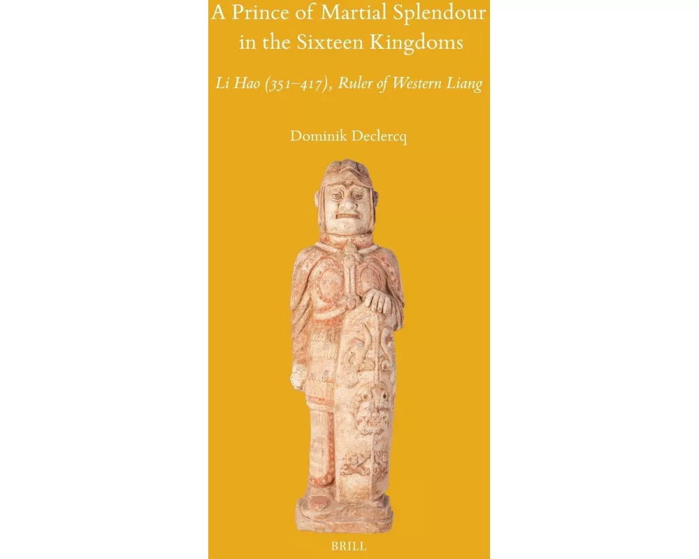 A Prince of Martial Splendour in the Sixteen Kingdoms