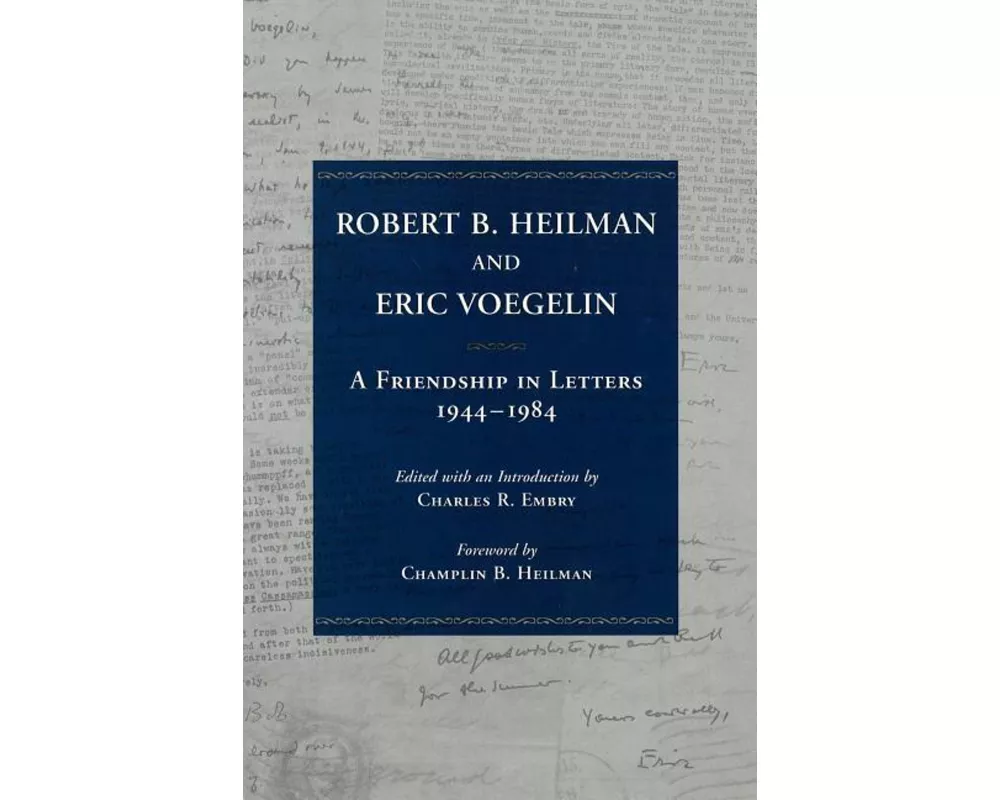 Robert B. Heilman and Eric Voegelin: A Friendship in Letters, 1944-1984