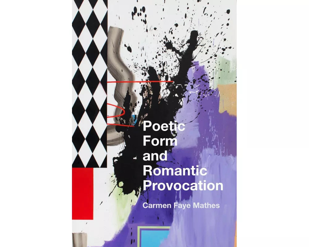 Poetic Form and Romantic Provocation