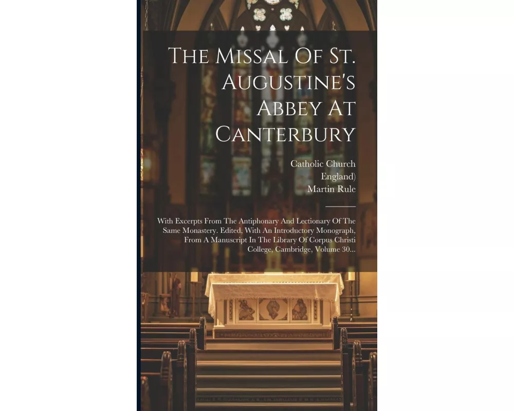 The Missal Of St. Augustine's Abbey At Canterbury