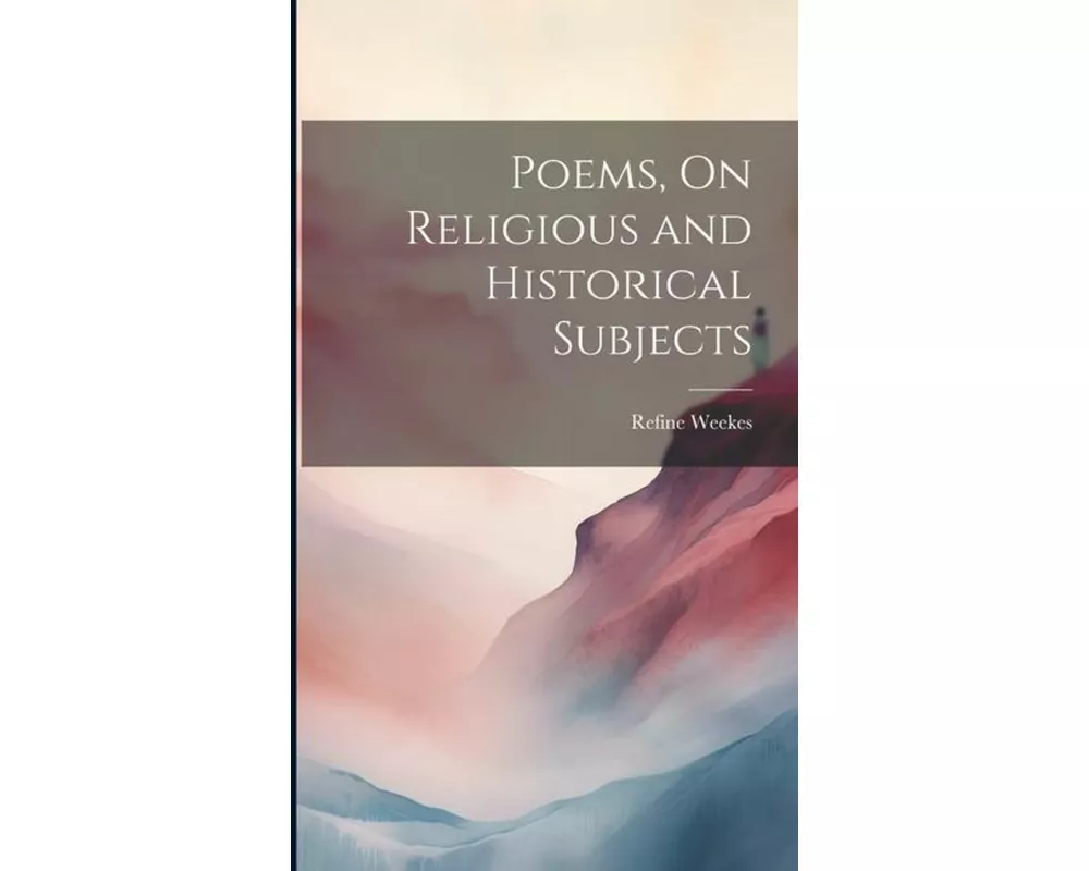 Poems, On Religious and Historical Subjects