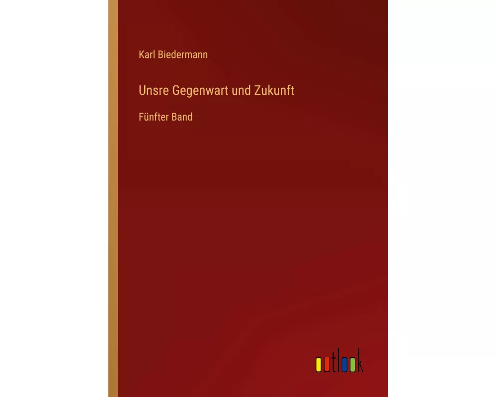 Unsre Gegenwart und Zukunft