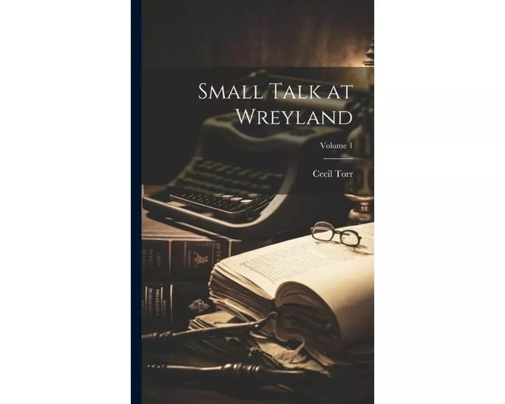 Small Talk at Wreyland; Volume 1