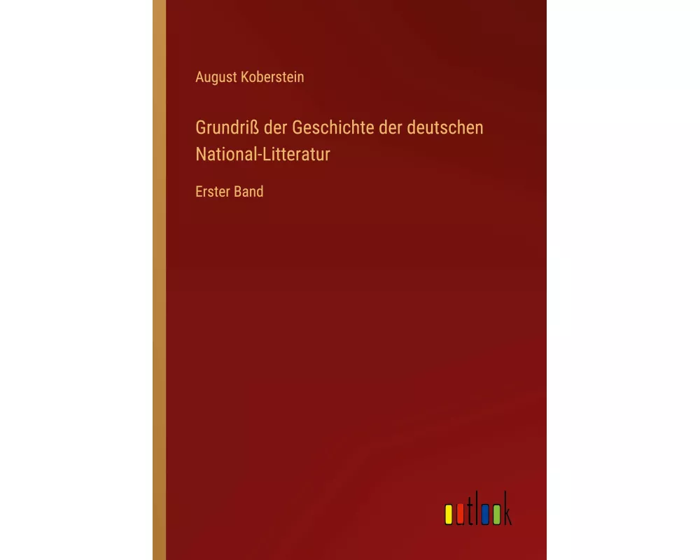Grundriß der Geschichte der deutschen National-Litteratur