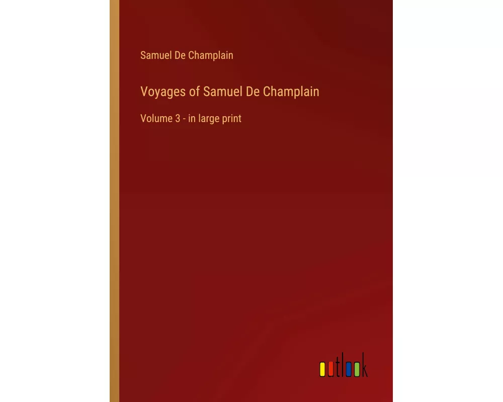Voyages of Samuel De Champlain