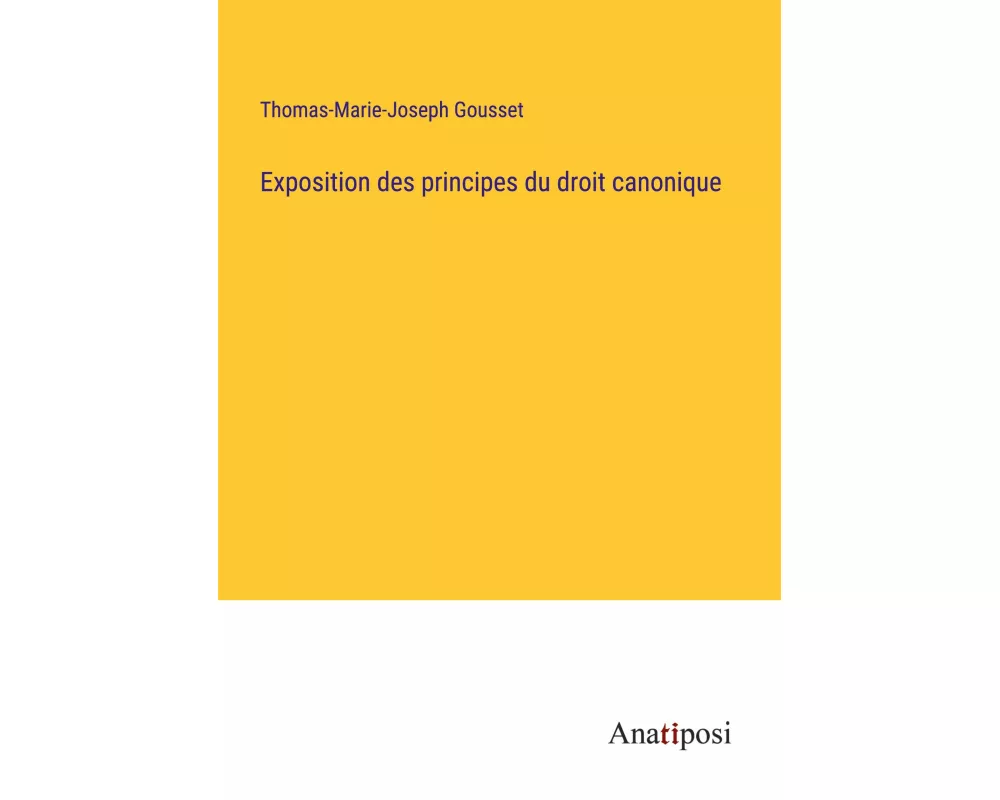 Exposition des principes du droit canonique