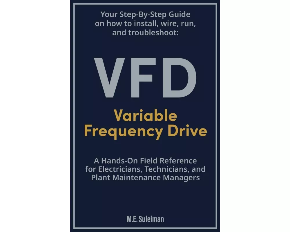 Your Step-by-Step Field Guide to Variable Frequency Drives (VFDs)