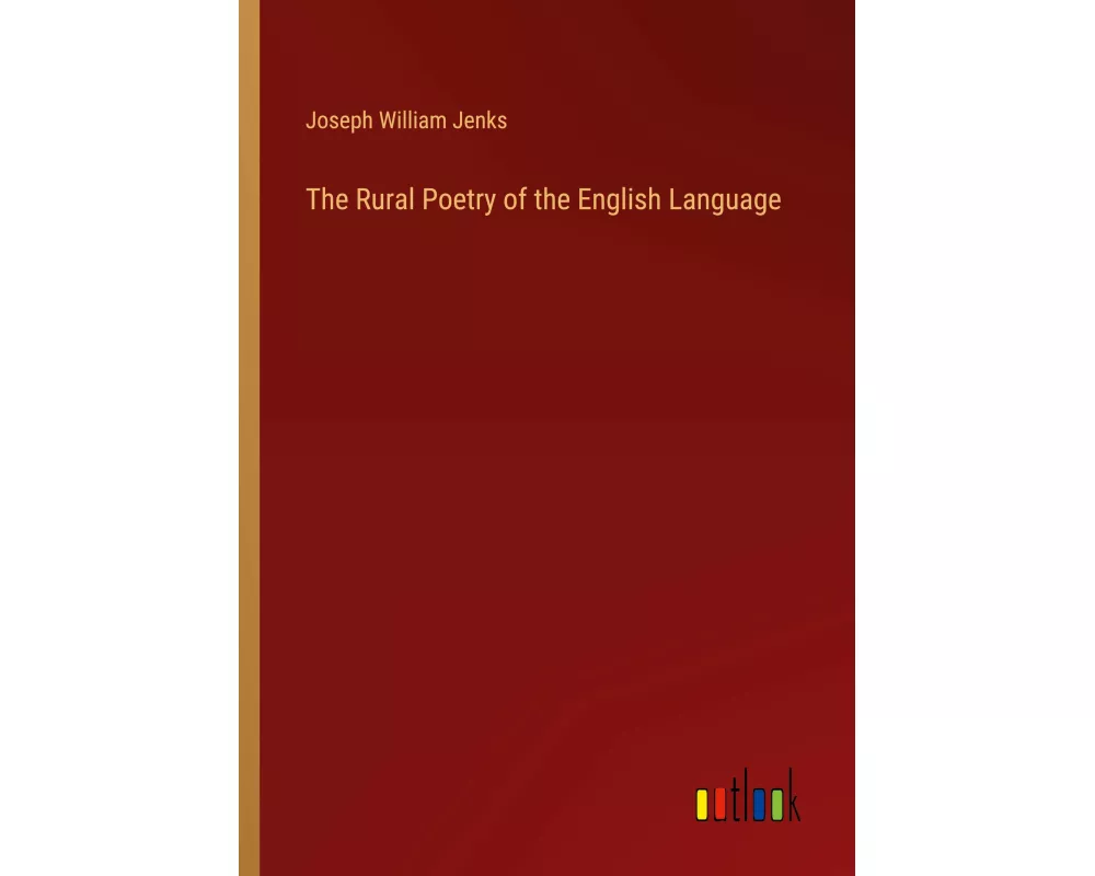 The Rural Poetry of the English Language