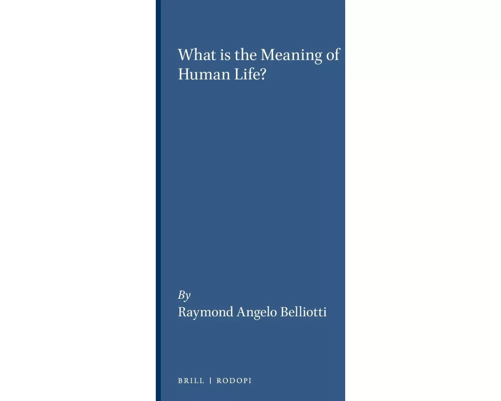 What Is the Meaning of Human Life?