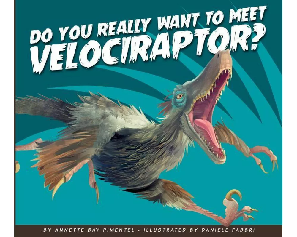 Do You Really Want to Meet Velociraptor?