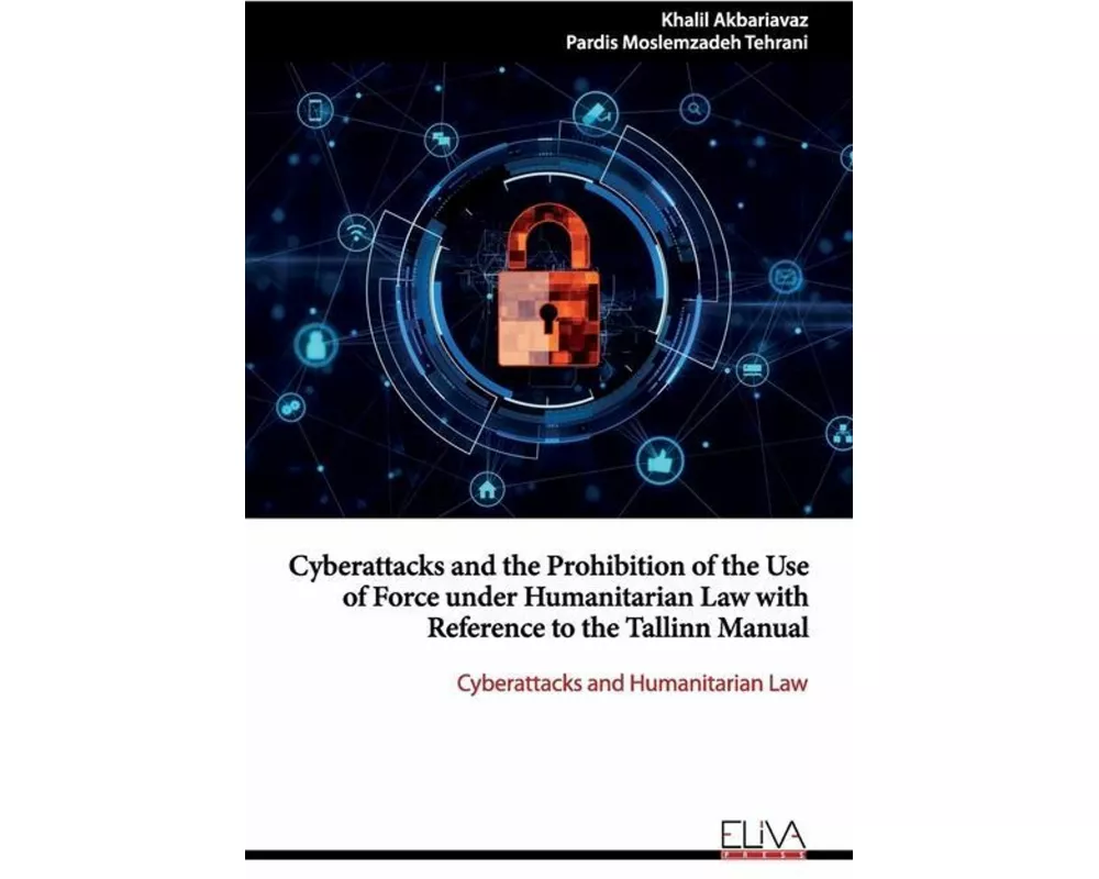 Cyberattacks and the Prohibition of the Use of Force under Humanitarian Law with Reference to the Tallinn Manual: Cyberattacks and Humanitarian Law