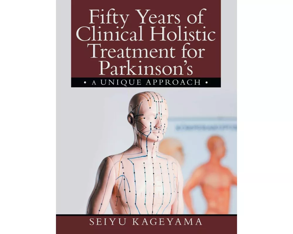 Fifty Years of Clinical Holistic Treatment for Parkinson's
