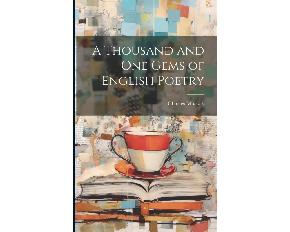 A Thousand and one Gems of English Poetry