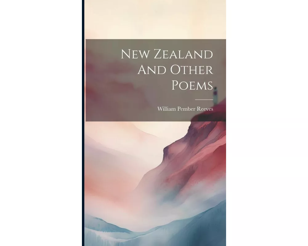 New Zealand And Other Poems