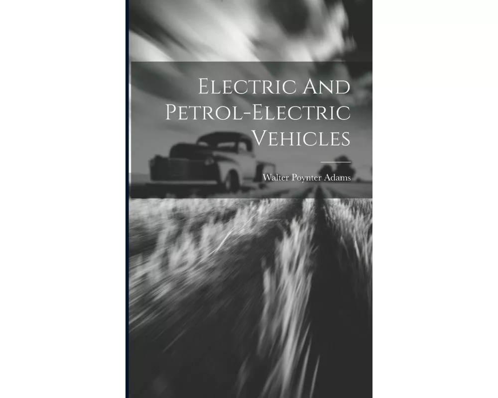 Electric And Petrol-electric Vehicles