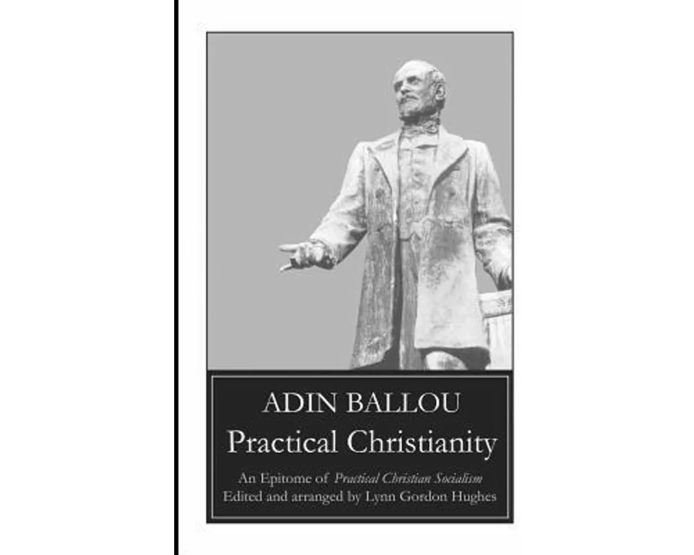 Practical Christianity: An Epitome of Practical Christian Socialism