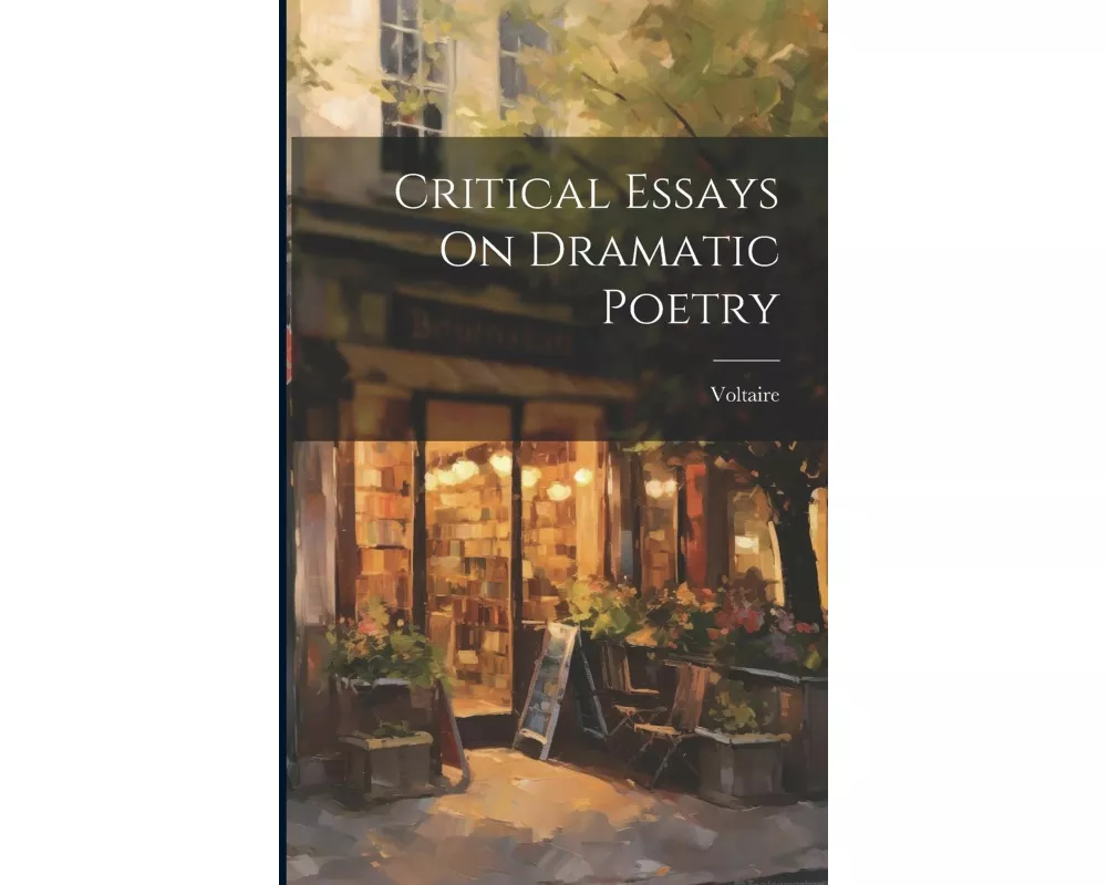 Critical Essays On Dramatic Poetry