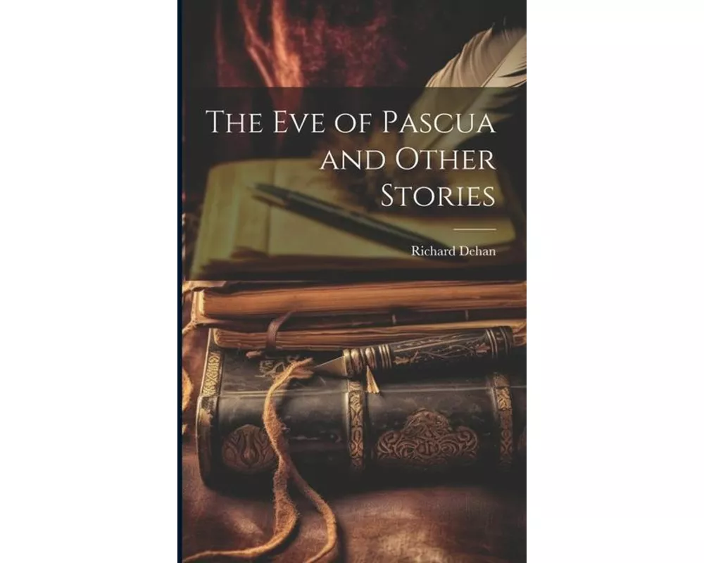 The Eve of Pascua and Other Stories