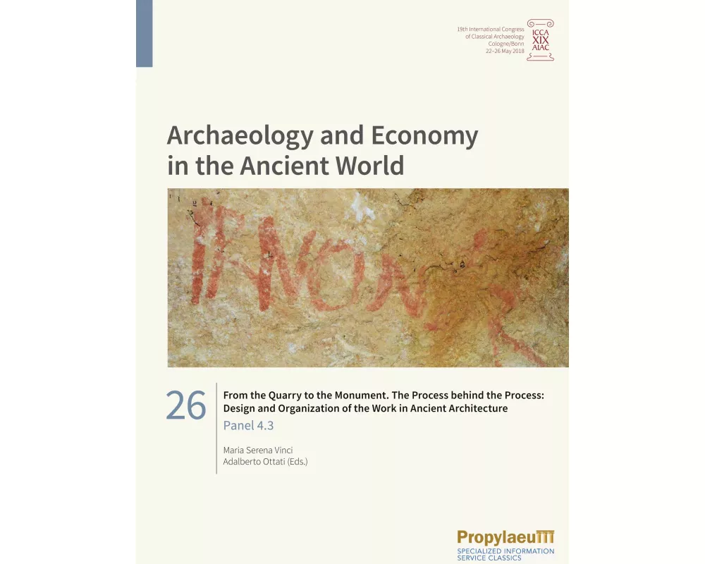 From the quarry to the monument. The process behind the process: design and organization of the work in ancient architecture