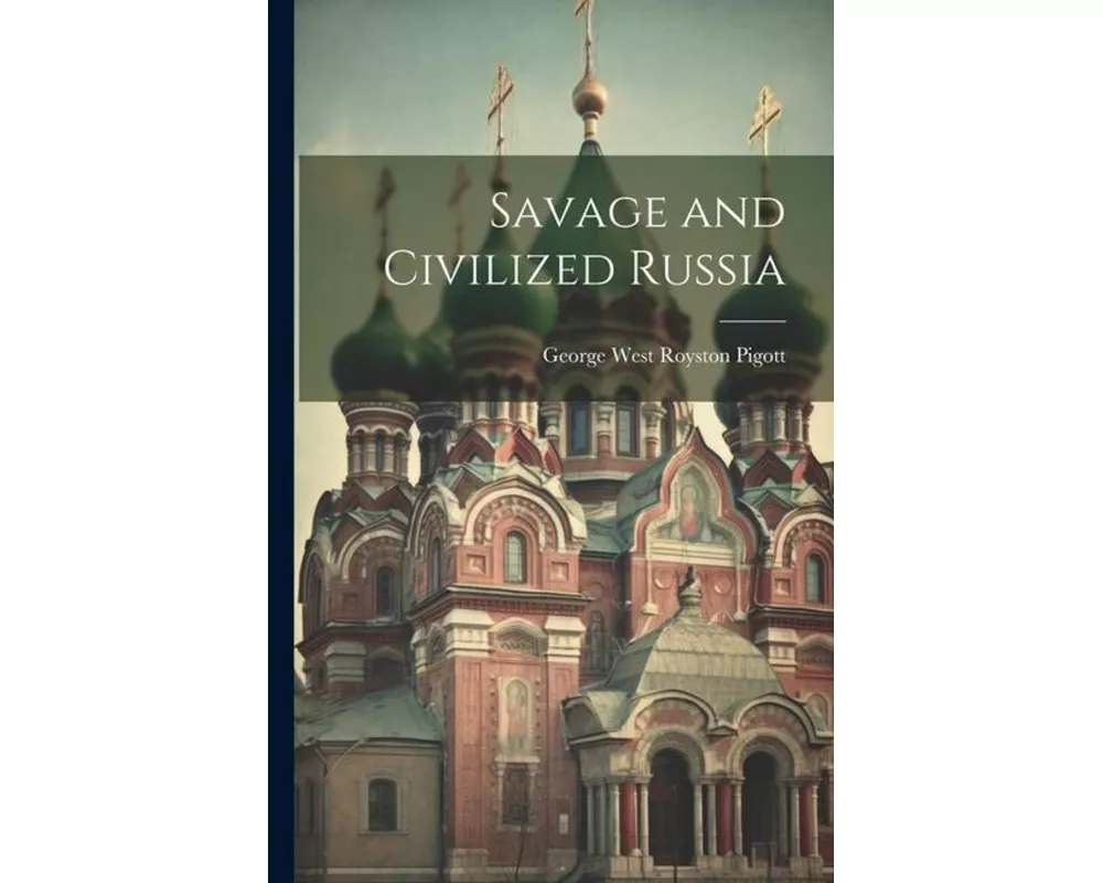 Savage and Civilized Russia
