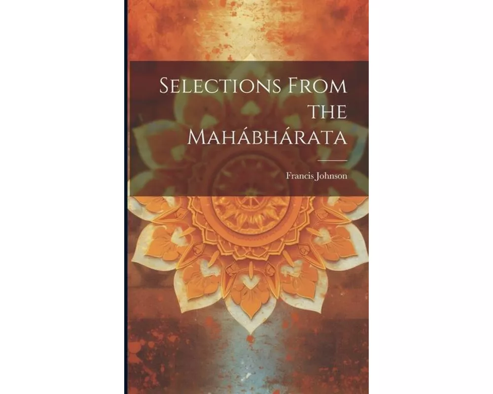 Selections From the Mahábhárata