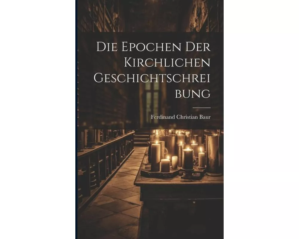 Die Epochen der Kirchlichen Geschichtschreibung