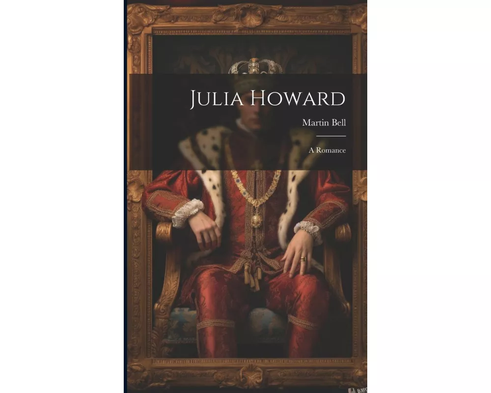Julia Howard: A Romance