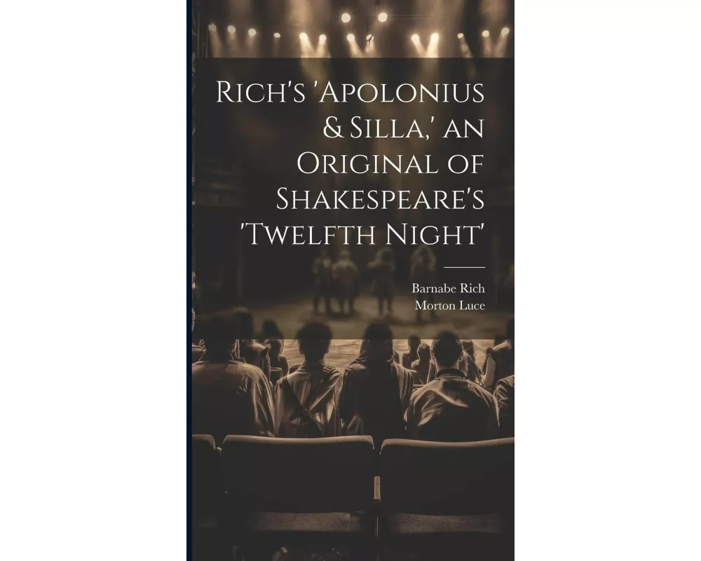 Rich's 'Apolonius & Silla, ' an Original of Shakespeare's 'Twelfth Night'