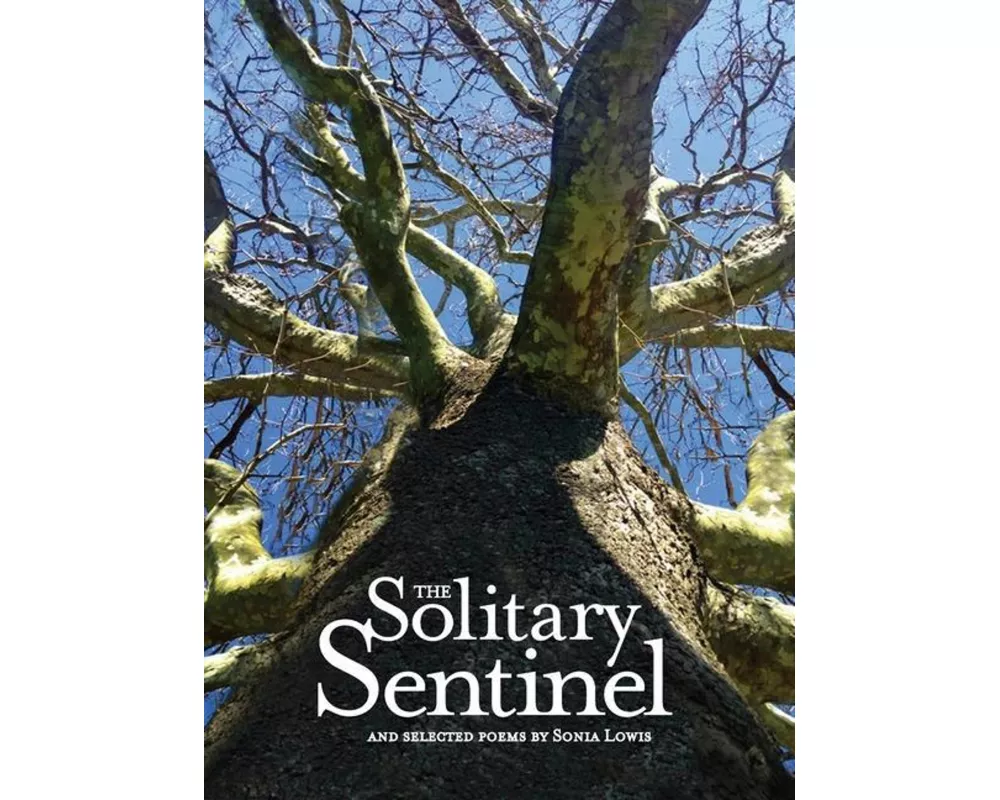 The Solitary Sentinel: and selected poems