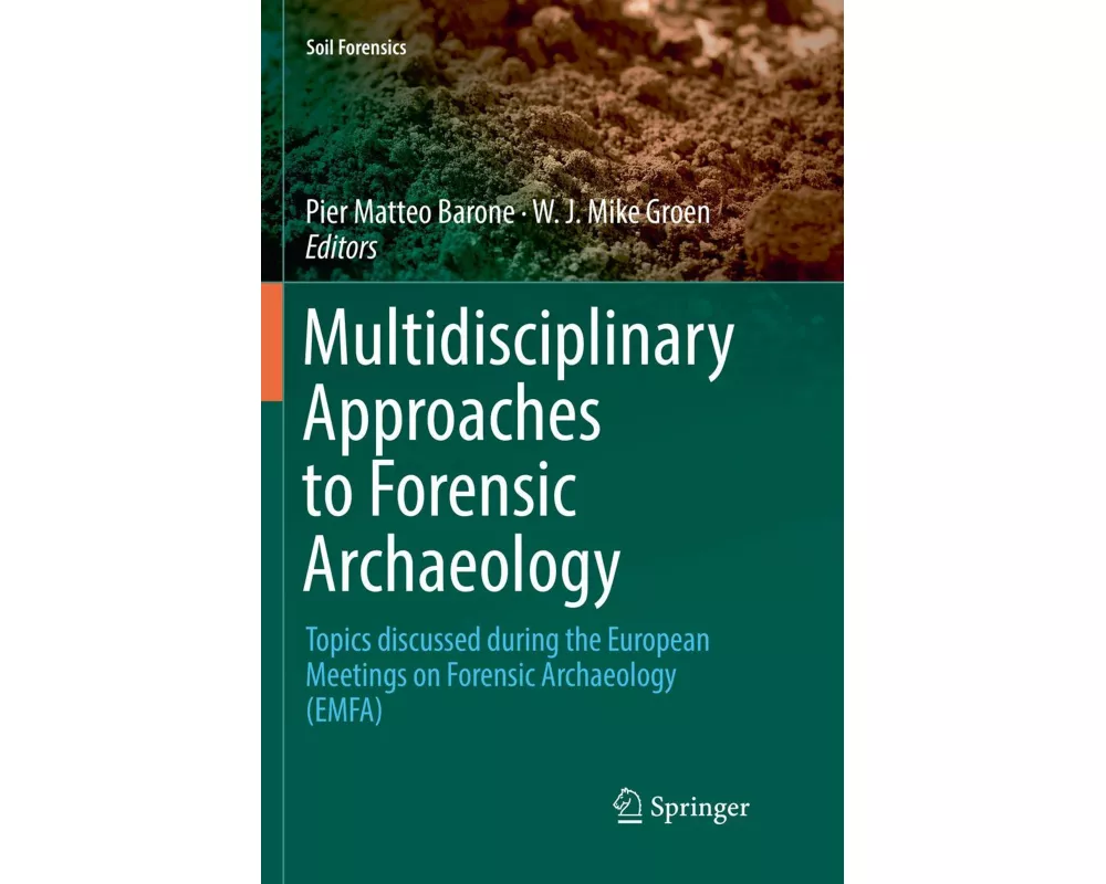 Multidisciplinary Approaches to Forensic Archaeology