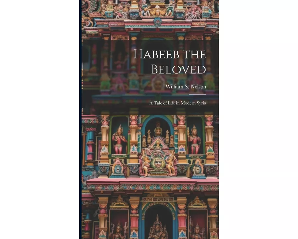 Habeeb the Beloved: A Tale of Life in Modern Syria