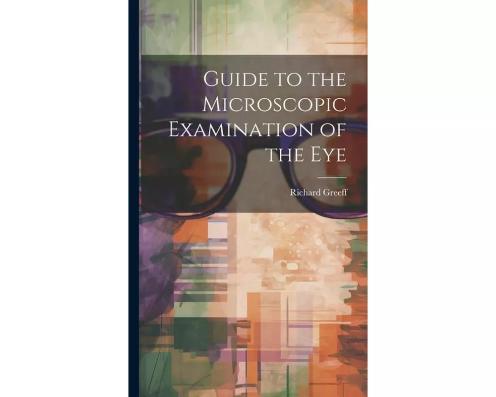 Guide to the Microscopic Examination of the Eye
