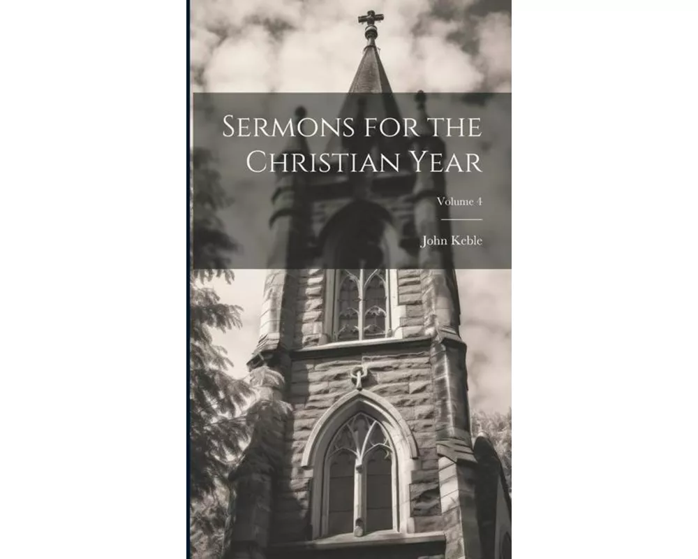 Sermons for the Christian Year; Volume 4